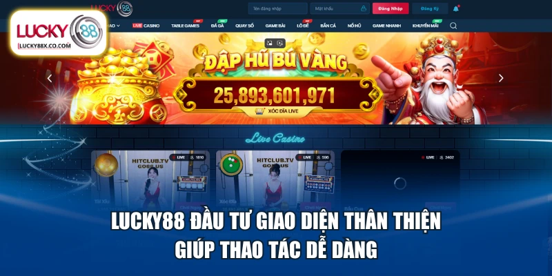 LUCKY88 đầu tư giao diện thân thiện giúp thao tác dễ dàng